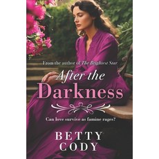 (영문도서) After the Darkness: Love Loss and Resilience in Ireland's Darkest Hour Paperback, Poolbeg Press, English, 9781781995136