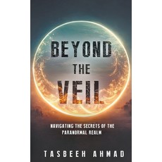 (영문도서) Beyond the Veil Paperback, Tasbeeh Ahmad, English, 9798223904274