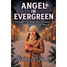 (영문도서)Angel in Evergreen - One Angel. One Winter. One Christmas Miracle Paperback, Beebop Publishing Group, English, 9798232033422