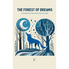 (영문도서) The Forest Of Dreams And Other Bilingual Spanish-English Stories For Children Paperback, Pomme Bilingual, English, 9798227657831