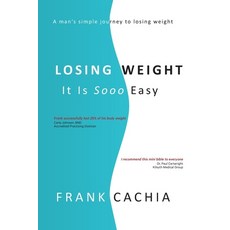 (영문도서) Losing Weight: It Is Sooo Easy Paperback, Frank Cachia, English, 9780994615442