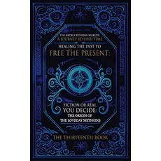 (영문도서)The Bridge Between Worlds A Journey Beyond Time; Healing the Past to Free the Pr... Hardcover, Liverpool Hypnotherapy Prac..., English, 9781917978163