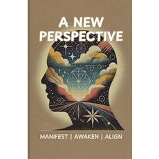 (영문도서) A New Perspective: See Life Differently Manifest Abundance and Align with You... Paperback, Independently Published, English, 9798309203994