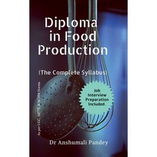 (영문도서) Diploma in Food Production The Complete Syllabus Hardcover, Notion Press, English, 9798894758688