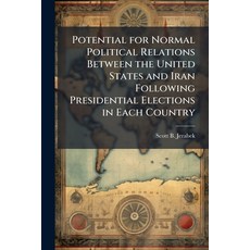 (영문도서)Potential for Normal Political Relations Between the United States and Iran Foll... Paperback, Hutson Street Press, English, 9781025120089