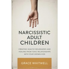 (英文圖書)Narcissistic Adult Children: Creating Healthy Boundaries and Healing from Toxic... 平裝版, Independently Published, 英文
