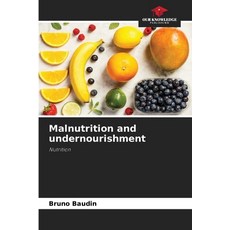(영문도서)Malnutrition and undernourishment Paperback, Our Knowledge Publishing, English, 9786209593444