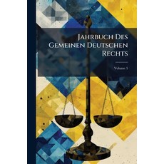 (영문도서)Jahrbuch Des Gemeinen Deutschen Rechts; Volume 5 Paperback, Nabu Press, English, 9781273111747