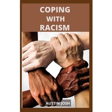 (영문도서) Coping with Racism: How to Deal With All Forms Racist Abuse. Paperback, Independently Published, English, 9798543419038