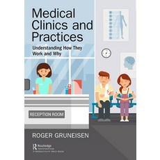 (영문도서) Medical Clinics and Practices: Understanding How They Work and Why Hardcover, Productivity Press, English, 9781138341425