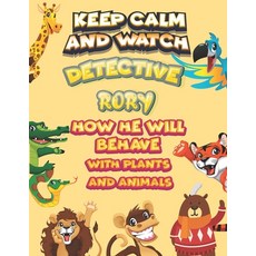 keep calm and watch detective Rory how he will behave with plant and animals: A Gorgeous Coloring an... Paperback, Independently Published