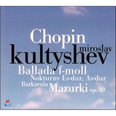 [CD] Miroslav Kultyshev 쇼팽: 발라드 녹턴 폴로네이즈 마주르카 (16th International Chopin Piano Competition