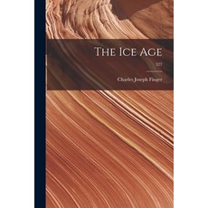 (영문도서) The Ice Age; 327 Paperback, Legare Street Press, English, 9781013775819