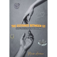 (英文圖書)The Distance Between US: Finding Peace in What Might Have Been 平裝版, Independently Published, 英文