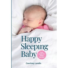 Happy Sleeping Baby - Your Guide for Sleep Success Paperback, Landin Living Healthy Happy AB
