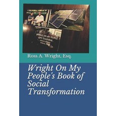 (영문도서)Wright On My People's Book of Social Transformation Paperback, Independently Published, English, 9781791954406