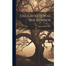 (영문도서) Das Grösste was wir Kennen Hardcover, Legare Street Press, English, 9781019461280