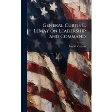 (英文圖書)General Curtis E. LeMay on Leadership and Command 精裝版, Hutson Street Press, 英文
