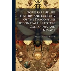 (英文圖書)Notes On The Life History And Ecology Of The Dragonflies (odonata) Of Central Ca... 平裝版, Hutson Street Press, 英文