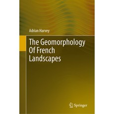 (영문도서) The Geomorphology of French Landscapes Hardcover, Springer, English, 9783031684890