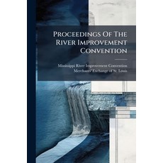 (英文圖書)Proceedings Of The River Improvement Convention: Held In St. Louis February 12 &... 平裝版, Nabu Press, 英文