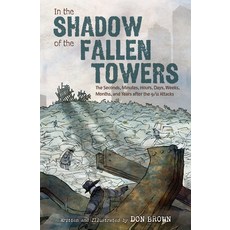 In the Shadow of the Fallen Towers: The Seconds Minutes Hours Days Weeks Months and Years Afte... Hardcover, Etch/Hmh Books for Young Re..., English, 9780358223573
