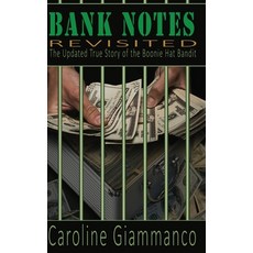 (영문도서)Bank Notes Revisited: Updated True Story of the Boonie Hat Bandit Hardcover, Castle Walls Publishing, English, 9798295511325