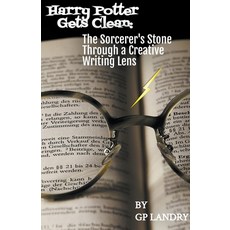 (영문도서) Harry Potter Gets Clean: The Sorcerer's Stone Through a Creative Writing Lens Paperback, GP Landry, English, 9798223889359