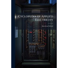 (英文圖書)Cyclopedia of Applied Electricity 平裝版, Hutson Street Press, 英文
