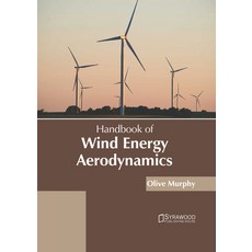 (영문도서) Handbook of Wind Energy Aerodynamics Hardcover, Syrawood Publishing House, English, 9781647404383