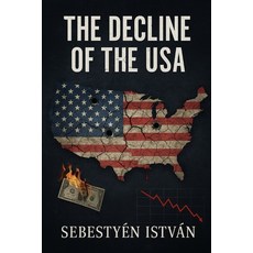(영문도서)The Decline of the USA Paperback, Independently Published, English, 9798276162799