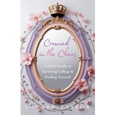 (英文圖書)Crowned in the Chaos: A Girl's Guide to Surviving College & Finding Yourself 平裝版, Lauren Taylor, 英文