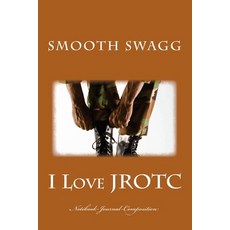 (영문도서)I Love JROTC Paperback, Createspace Independent Pub..., English, 9781721292806 Createspace Independent Pub..., English, 9781721292806