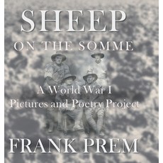(영문도서) Sheep On The Somme: A World War I Picture and Poetry Book Hardcover, Wild Arancini Press, English, 9781925963144