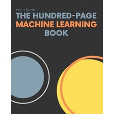 (영문도서) The Hundred-Page Machine Learning Book Paperback, Andriy Burkov, English, 9781999579500