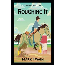 Roughing It: With original illustrations Paperback, Independently Published, English, 9798725186093