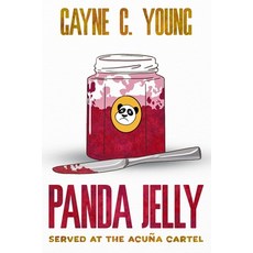 (영문도서)Panda Jelly Served at the Acuña Cartel: A Jett Turner Misadventure: Book #2 Paperback, Independently Published, English, 9798282927856