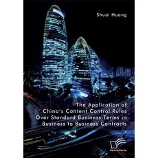 (영문도서) The Application of China's Content Control Rules Over Standard Business Terms in Business to ... Paperback, Diplomica Verlag, English, 9783961469468