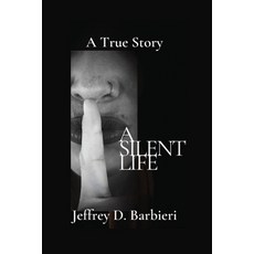 (영문도서) A Silent Life: A True Story Paperback, Outskirts Press, English, 9781977257512