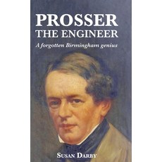 (外文書)Prosser the Engineer: A forgotten Birmingham genius Hardcover, Heritage Hunter, English