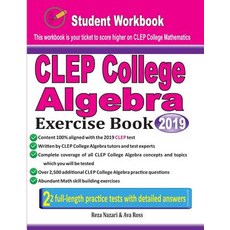 (영문도서)CLEP College Algebra Exercise Book: Student Workbook and Two Realistic CLEP Coll... Paperback, Effortless Math Education, English, 9781970036824
