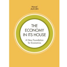 (영문도서) The economy in its house: A new foundation for economics Paperback, Books on Demand, English, 9782322138746