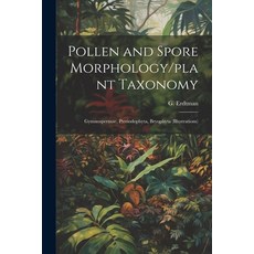 (영문도서) Pollen and Spore Morphology/plant Taxonomy; Gymnospermae Pteriodophyta Bryophyta (Illustrat... Paperback, Legare Street Press, English, 9781022890701