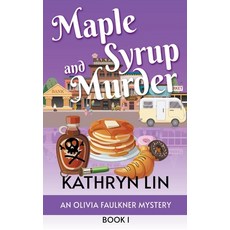 (영문도서) Maple Syrup and Murder Paperback, Road Less Unraveled Press, English, 9798223410645