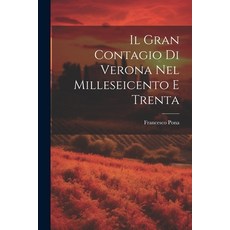 (영문도서) Il Gran Contagio Di Verona Nel Milleseicento E Trenta Paperback, Legare Street Press, English, 9781021252890