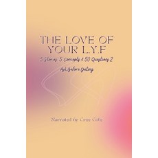 (영문도서)The Love of Your L.Y.F: 5 Stories 5 Concepts & 50 Questions 2 Ask Before Dating Paperback, Independently Published, English, 9798319334152