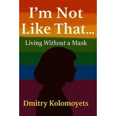 (英文圖書)I'm Not Like That...: Living Without a Mask 平裝版, Independently Published, English