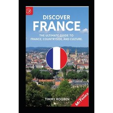 (英文圖書)Discover France: The Ultimate Guide to France's Cities Countryside and Culture 平裝版, Independently Published, 英文