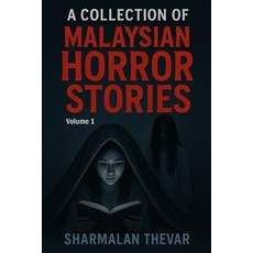 (영문도서)A Collection of Malaysian Horror Stories: Volume 1 Paperback, Independently Published, English, 9798277169582