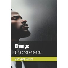 (영문도서) Change: (The price of peace) Paperback, Independently Published, English, 9798327401266